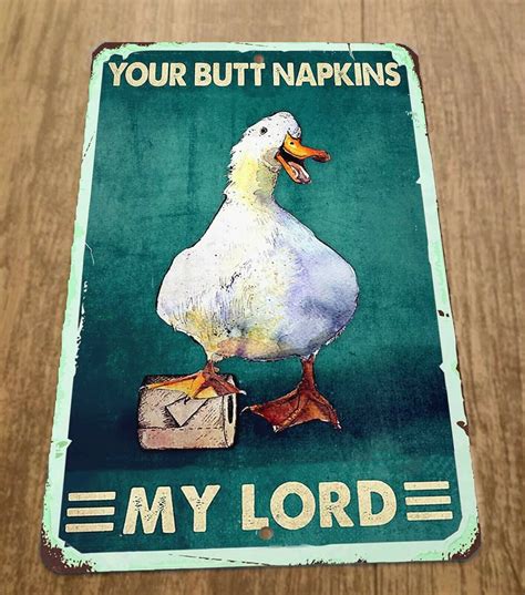 Funny Duck Your Butt Napkins My Lord 8x12 Metal Wall Sign Animals Bird