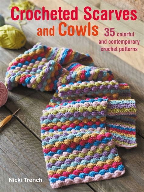 Crocheted Scarves And Cowls 35 Colorful And Contemporary Crochet