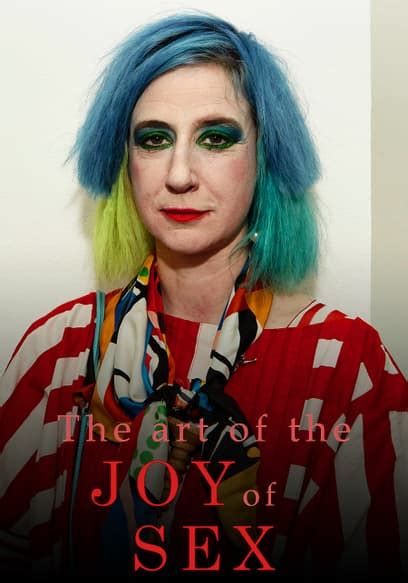 Watch The Art Of The Joy Of Sex 2015 Free Movies Tubi