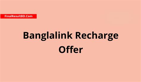Banglalink Recharge Offer 2024 Check Mb Minute 1psec Call Rate 48