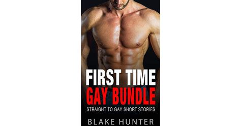 First Time Gay Bundle Straight To Gay Short Stories By Blake Hunter