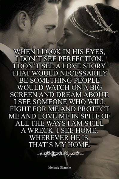 When I Look In His Eyes I Dont See Perfection Heartfelt Love And Life Quotes