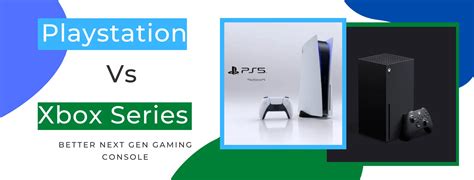 Playstation 5 Vs Xbox Series X Which Is The Better Next Gen Console