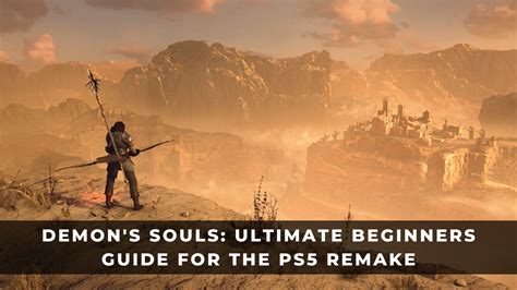 Demons Souls Ultimate Beginners Guide For The Ps5 Remake Keengamer