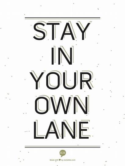 Lane Stay Own Quotes Staying Quotesgram Business