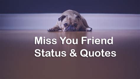 Missing Friend Status I Miss My Best Friend Quotes