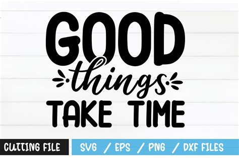 Good Things Take Time Svg Graphic By Craftygenius · Creative Fabrica