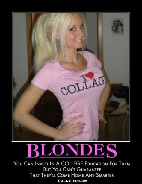 Unbelievable Blonde Fails Memes Pinterest Blondes Demotivational Posters And Humor