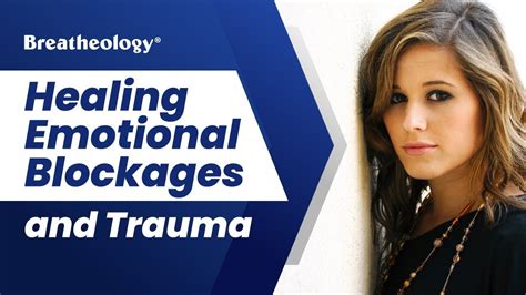 Healing Deep Emotional Blockages And Trauma With Breathing Youtube