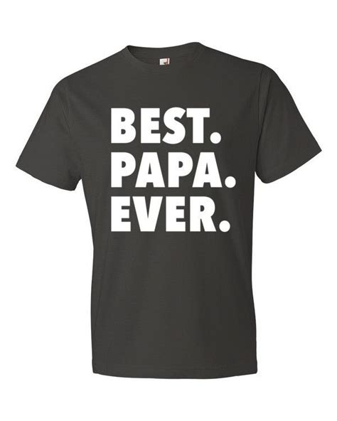 best papa ever t shirt papa shirt t shirt shirts