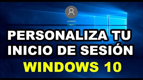 Personalizar Imagen De Inicio De Sesión En Windows 10 Muy
