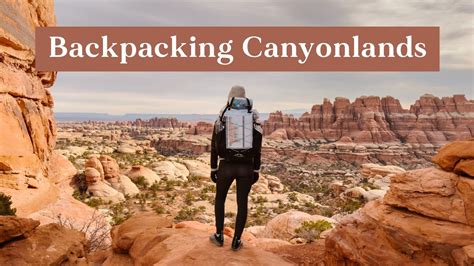 Backpacking Canyonlands National Park Camping In Utah Youtube
