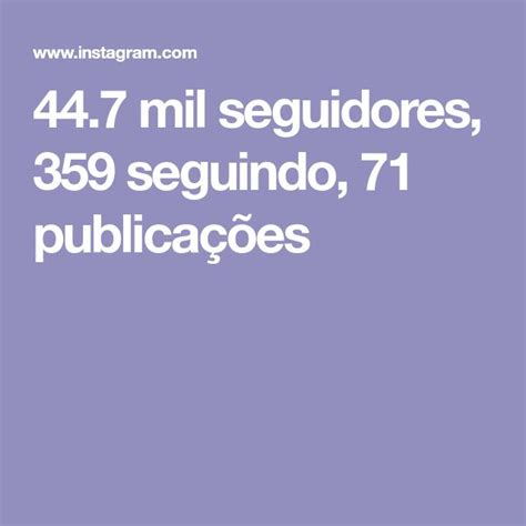 44 7 mil seguidores 359 seguindo 71 publicações Seguidores Publicações