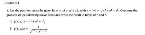 solved let the position vector be given by r xi yj zk with r âˆš x 2 y 2 z 2