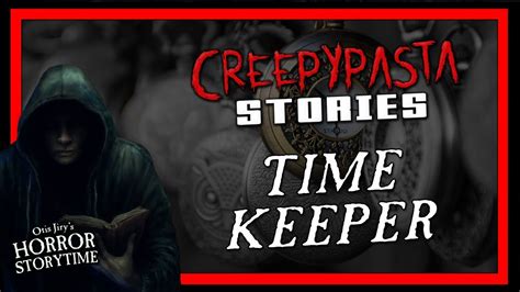 Timekeeper Creepypasta 💀 Otis Jirys Horror Storytime Youtube