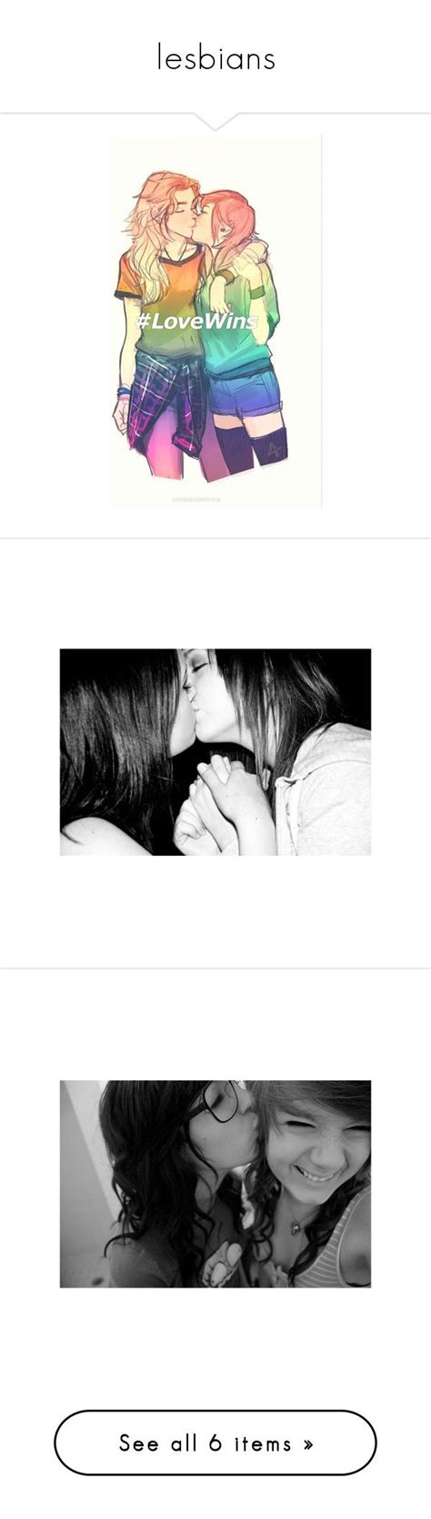 Lesbians By Poisonberrykitten Liked On Polyvore Featuring Couples Love People Lesbian