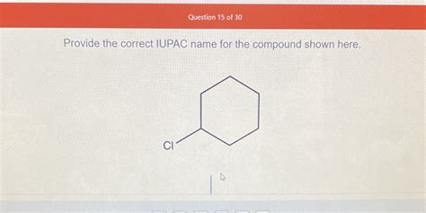 Solved Question Of Provide The Correct Iupac Name For The