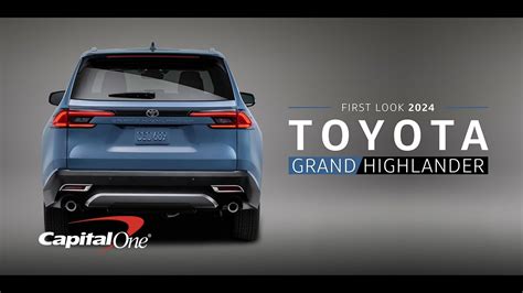 2024 Toyota Grand Highlander What We Know So Far Capital One Youtube