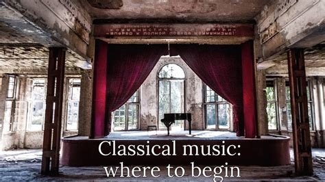 The Best Classical Music For Beginners Classic Fm