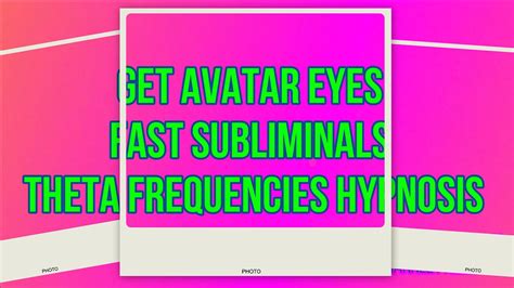 Get Avatar Eyes Fast Subliminals Theta Frequencies Hypnosis