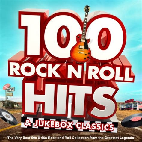 100 Rock N Roll Hits And Jukebox Classics The Very Di Various