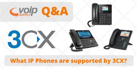 What Ip Phones Are Supported By 3cx Voip Insider