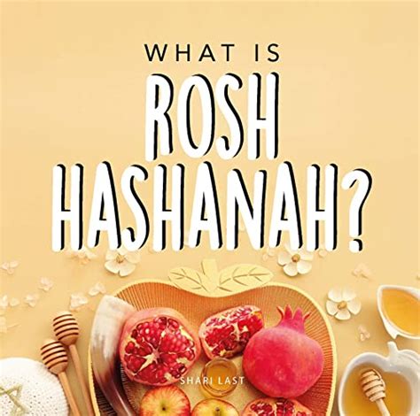 What Is Rosh Hashanah Your Guide To The Unique Traditions Of The