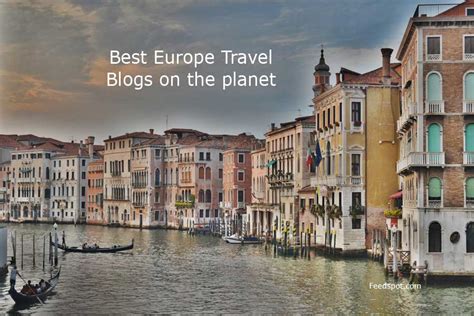 Top 40 Europe Travel Blogs And Websites To Follow In 2021