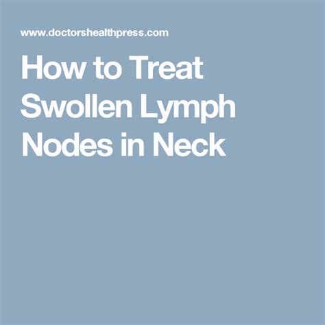 How To Treat Swollen Lymph Nodes In Neck Naturally Swollen Lymph