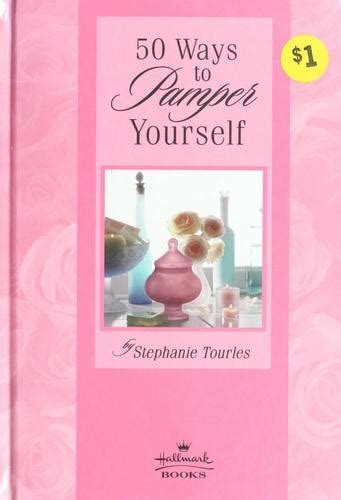 50 Simple Ways To Pamper Yourself By Stephanie L Tourles Open Library