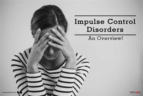 impulse control disorders an overview by dr shweta baliyan lybrate