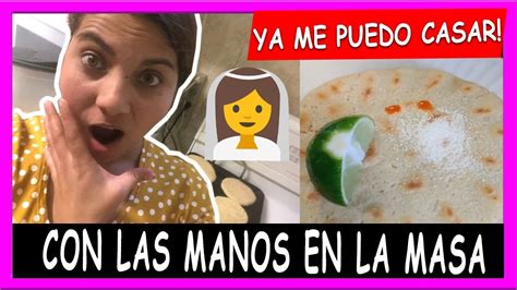 Como Hacer Tortillas Salvadoreñas Youtube