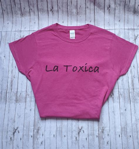 La Toxica T Shirt Custom Made Shirt Etsy