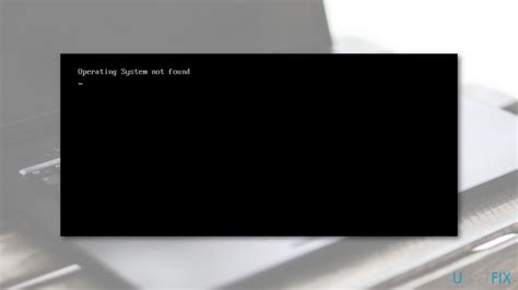 How To Fix Operating System Not Found Error On Windows 10