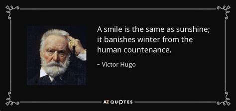 Victor Hugo Quote A Smile Is The Same As Sunshine It Banishes Winter