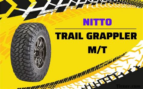 Nitto Trail Grappler Mt Review Of 2022 An Excellent Off Roading Tire