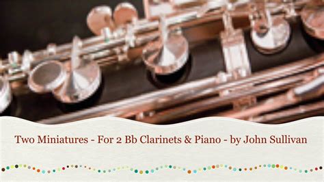 Two Miniatures For 2 Clarinets And Piano Or Use Backing Track By John