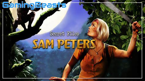 Secret Files Sam Peters Free Pc Game Download Full Version Gaming Beasts
