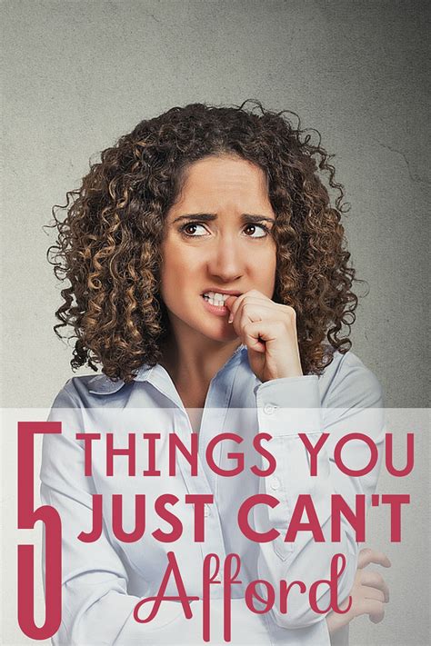 5 Things You Just Cant Afford