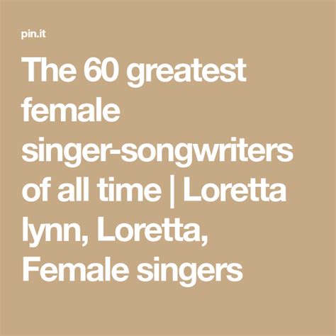 The Greatest Female Singer Songwriters Of All Time Loretta Lynn