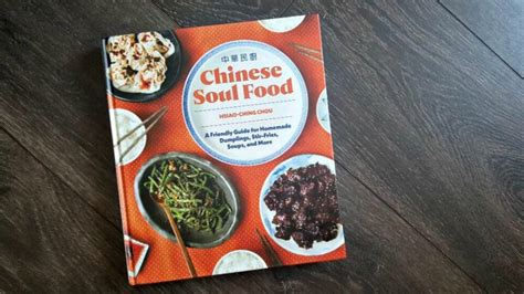 Chinese Soul Food The Guide To Making It At Home • Mommys Memorandum