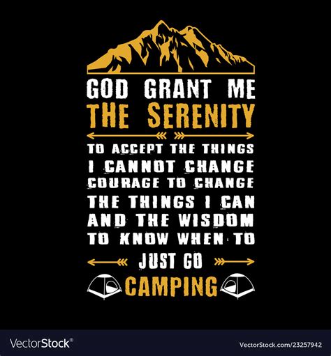 God Grant Me The Serenity Adventure Quote And Vector Image