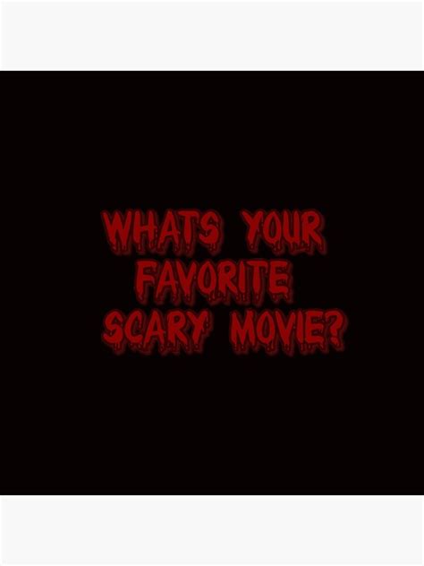Whats Your Favorite Scary Movie Pin By Horrorhound98 Redbubble