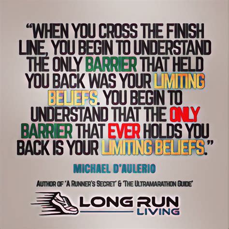 When You Cross The Finish Line You Begin To Understand The Only