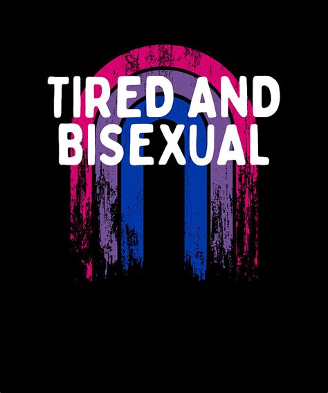 Tired And Bisexual Bi Lgbtq Bi Pride Lgbt Gender Equality Digital Art By Maximus Designs Fine