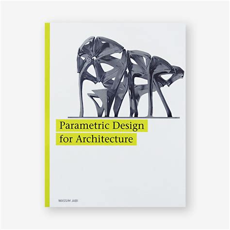 Parametric Design For Architecture Laurence King Us