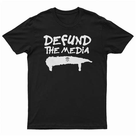 Get It Now Defund The Media T Shirt For Mens And Womens