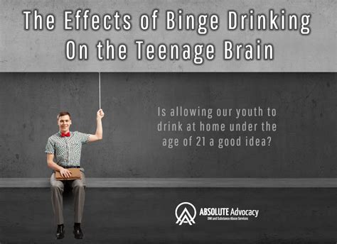 The Effects Of Binge Drinking On The Teenage Brain Absolute Advocacy