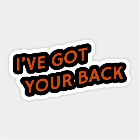 Ive Got Your Back Ive Got Your Back Sticker Teepublic
