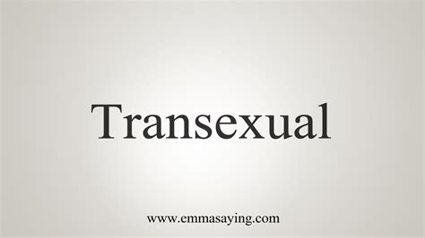 How To Say Transexual Youtube